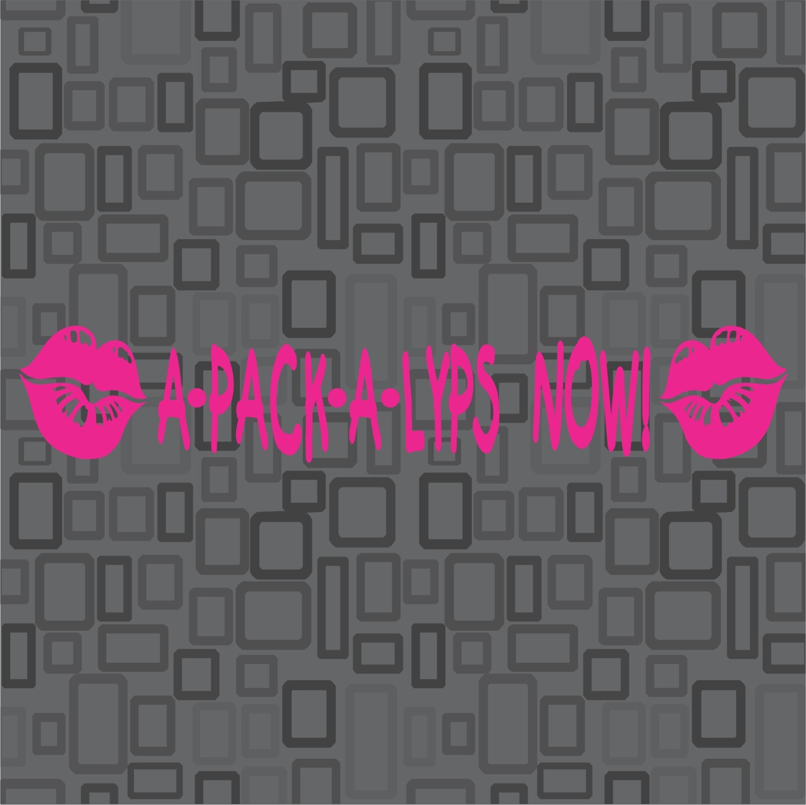 A PACK A LYPS NOW Vinyl Decal Apocalypse Puffy Lips Car Computer Skate Sticker