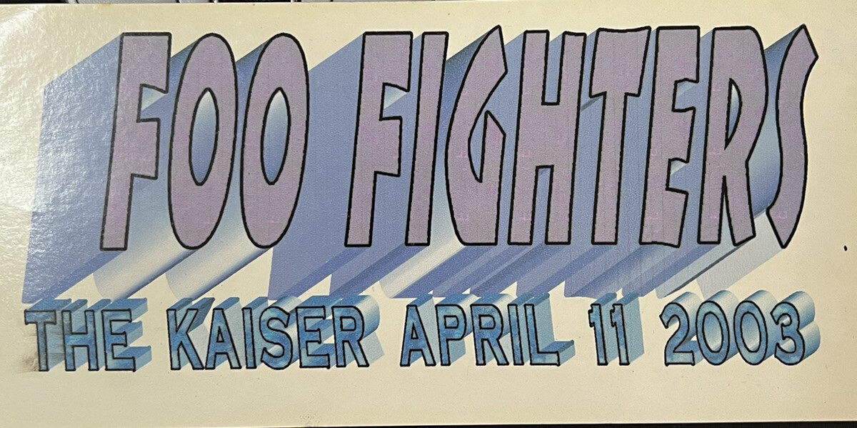 Foo Fighters 8” X 4" Vinyl Sticker THE KAISER APRIL 11, 2003 FREE SHIP