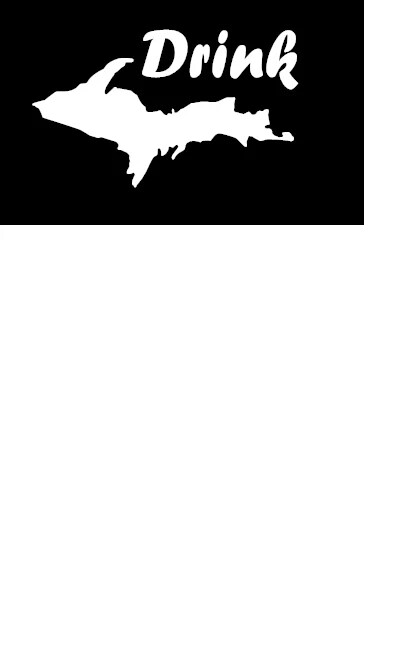 Yooper Drink up U.P. Michigan 6" x 3.5" Vinyl sticker window decal
