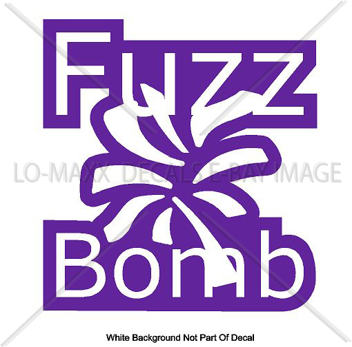Fuzz Bomb Original Graphic Design Various Sizes & Colors Die Cut Vinyl Decal