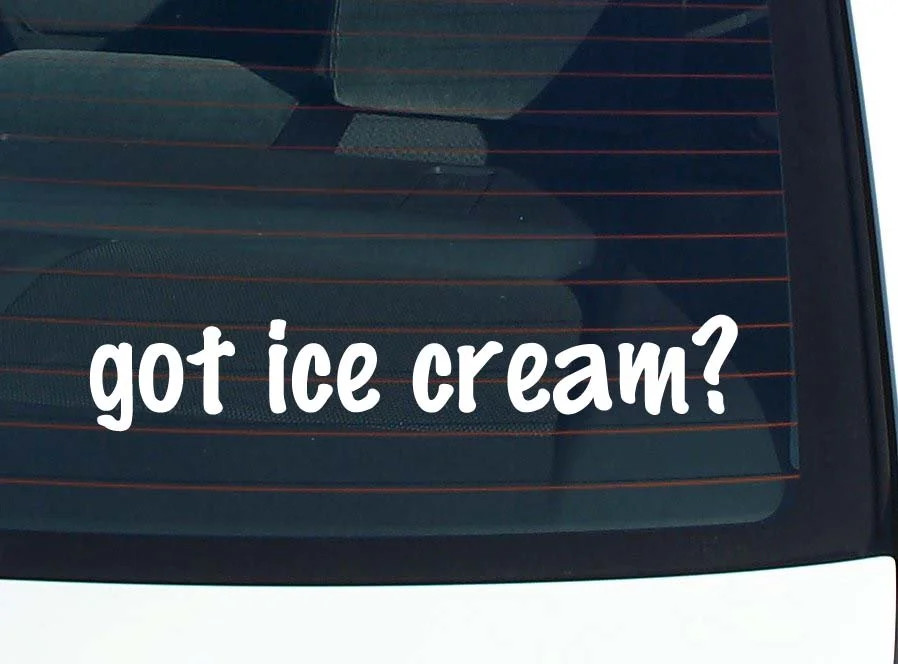 got ice cream? CAR DECAL BUMPER STICKER VINYL FUNNY JOKE WINDOW