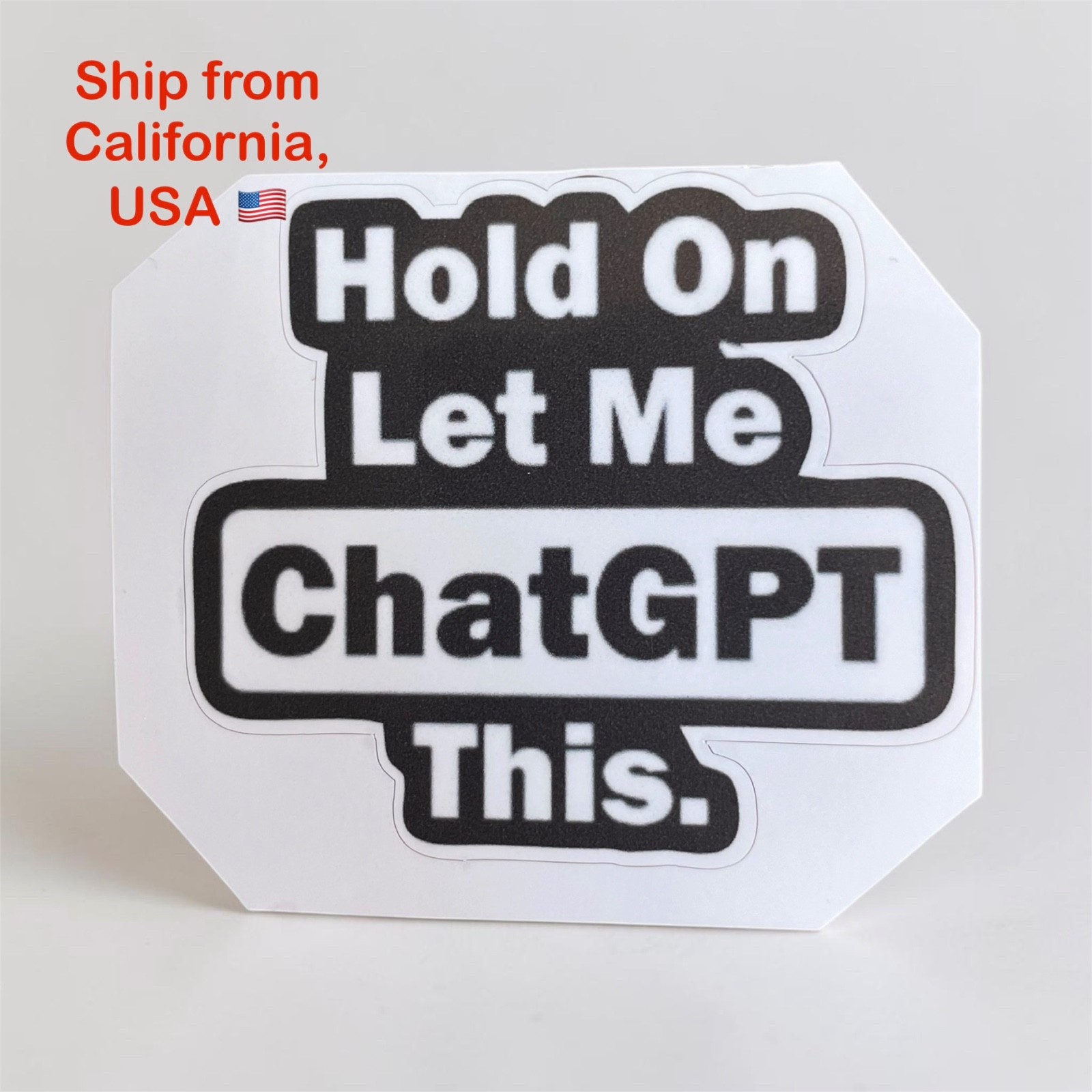 1 Pack – Hold On Let Me Chat GPT This Vinyl Funny Sticker Car Cup MacBook Laptop