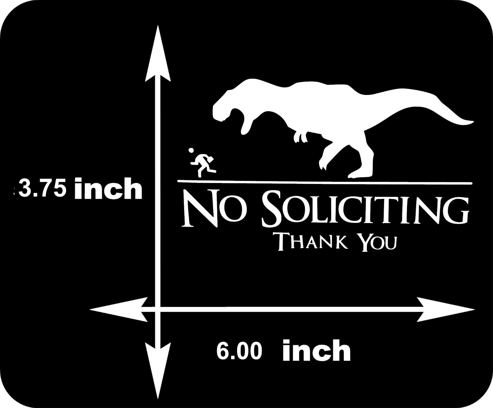 No Soliciting T-rex White Vinyl Decal Sticker Car Window Wall Laptop 6" X 3.5"