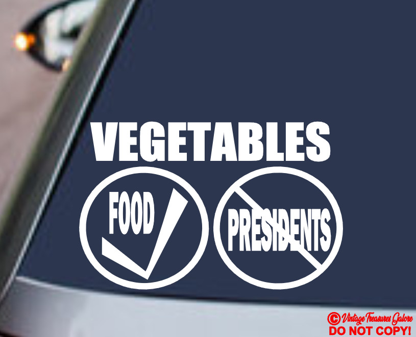 VEGETABLES FOOD YES PRESIDENTS NO Vinyl Decal Sticker Car Rear Window Bumper JDM