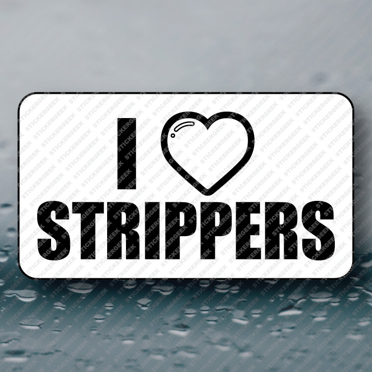 I HEART STRIPPERS Adult Humor Funny Prank Joke Gag Sticker 25-250pcs