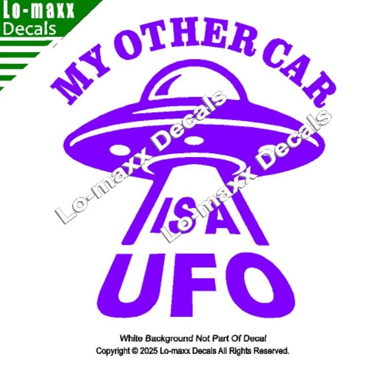 My Other Car Is A UFO Alien Spaceship Funny Die Cut Vinyl Decal Sticker