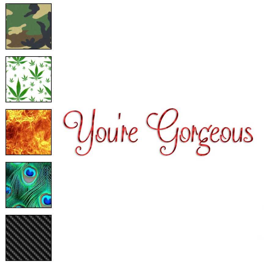 You're Gorgeous, Vinyl Decal Sticker, 40 Patterns & 3 Sizes, #3780