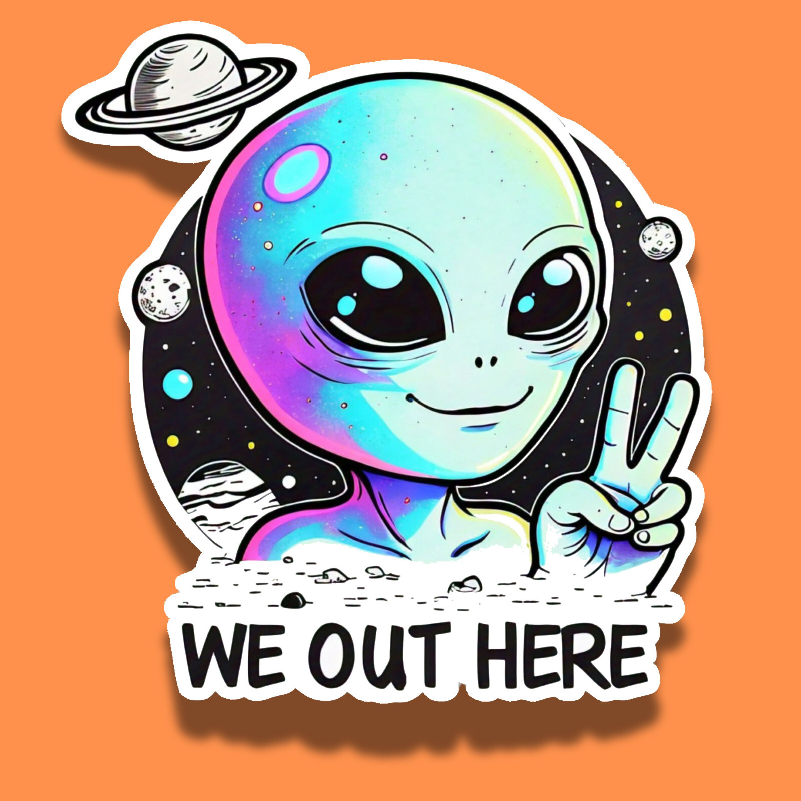 Peace Sign Space Alien We Out Here Funny Humor 3" Vinyl Sticker