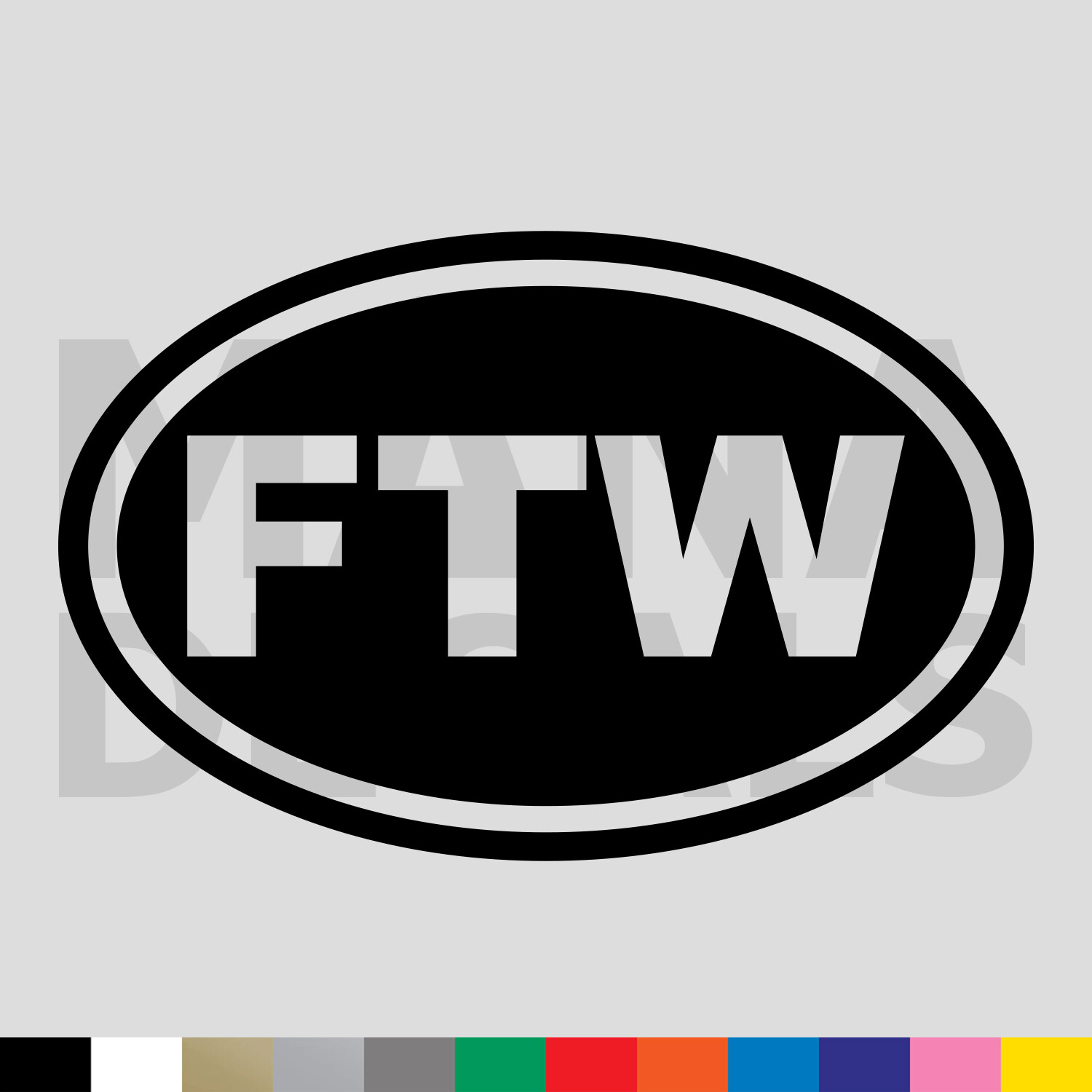 FTW Oval Vinyl Die Cut Decal Sticker