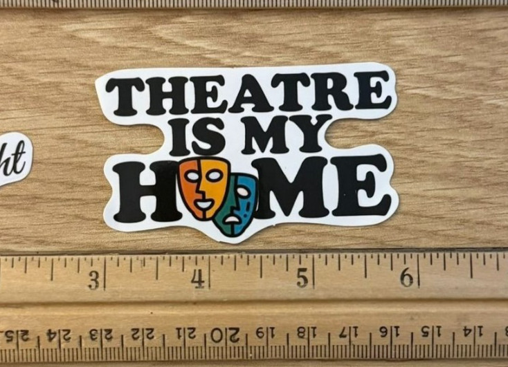 Theatre Is My Home Vinyl Sticker 3×1.5 Inch Waterproof No14 of Series 10 to 18