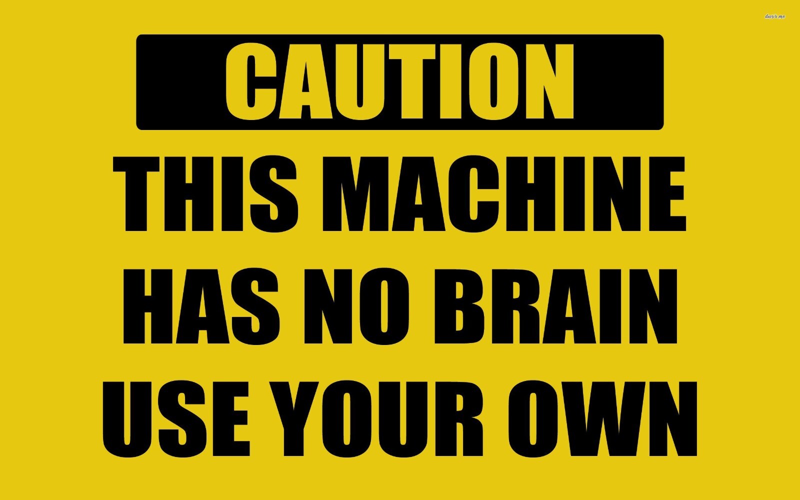 Caution warning sticker this machine has no brain weatherproof bumper vinyl