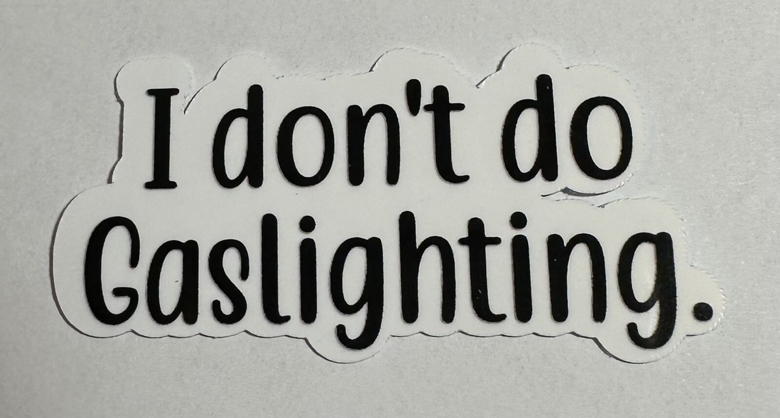 No Gaslighting Sticker Decal Phone Laptop Skateboard Bottle self help Free Ship