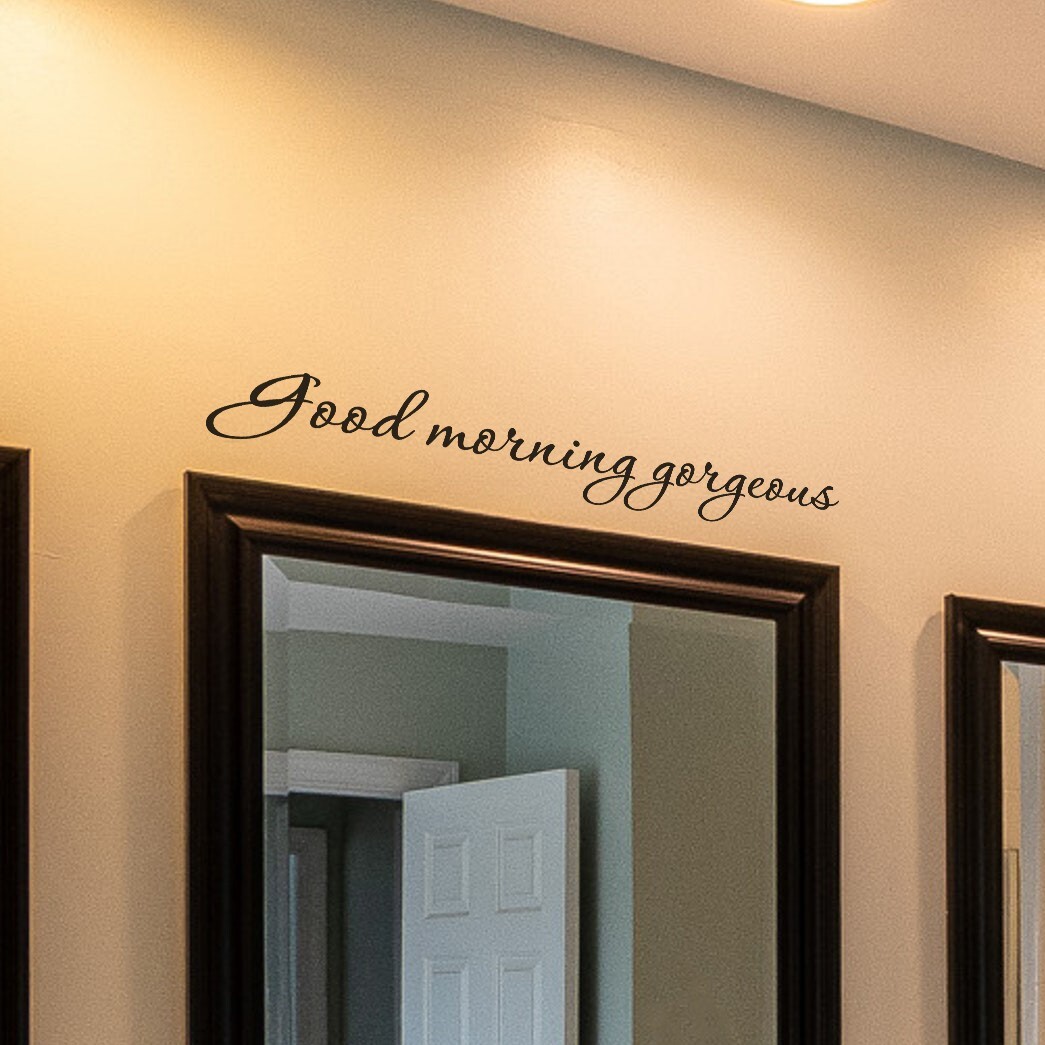 Good morning gorgeous wall decal love quote sticker bedroom bathroom 22×4 inches