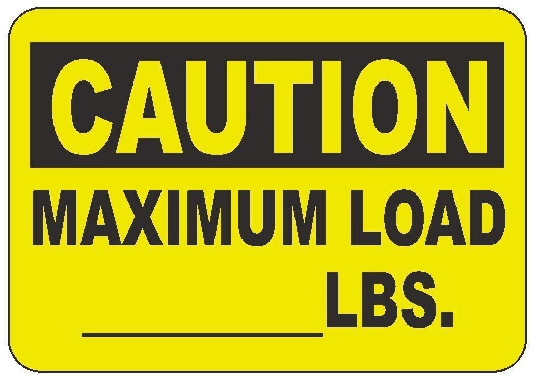 Caution Maximum Load Weight Work Sticker Safety Decal Sign D245