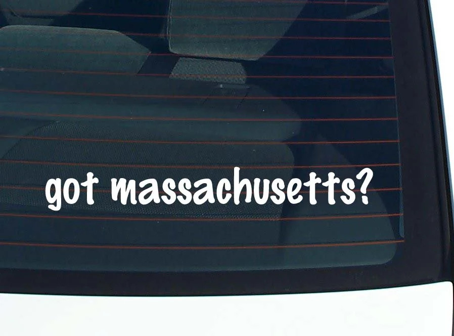 got massachusetts? CAR DECAL BUMPER STICKER VINYL FUNNY JOKE WINDOW