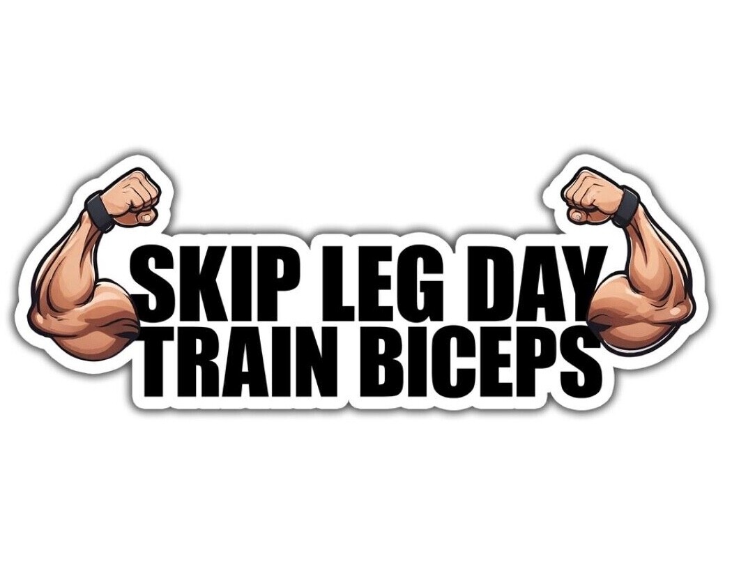 Skip Leg Day, Train Biceps Sticker | Waterproof Funny Gym Fitness Vinyl Sticker