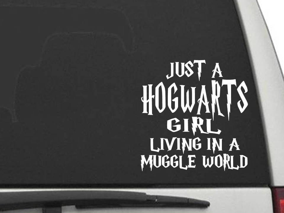JUST A HOGWARTS GIRL LIVING IN A MUGGLE WORLD Sticker Decal CW5765