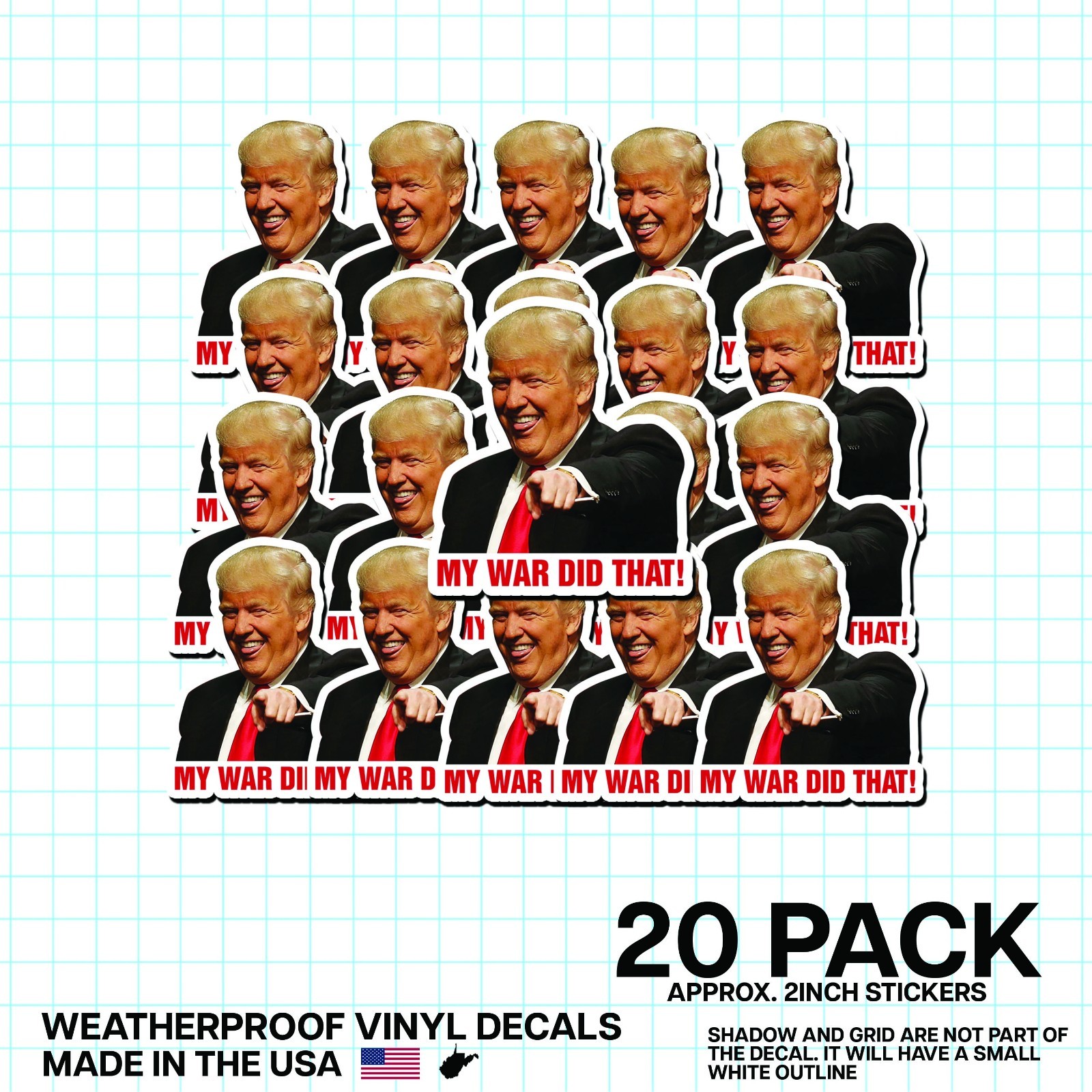Trump “My War Did That!” Sticker 20 Pack Funny Political Vinyl Decal 2"