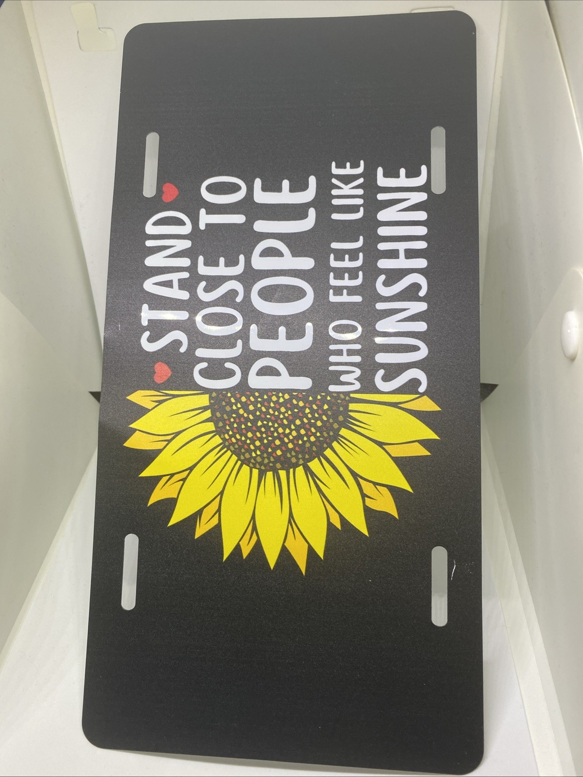 Stand Close To People Who Feel Like Sunshine Vanity Novelty License Plate