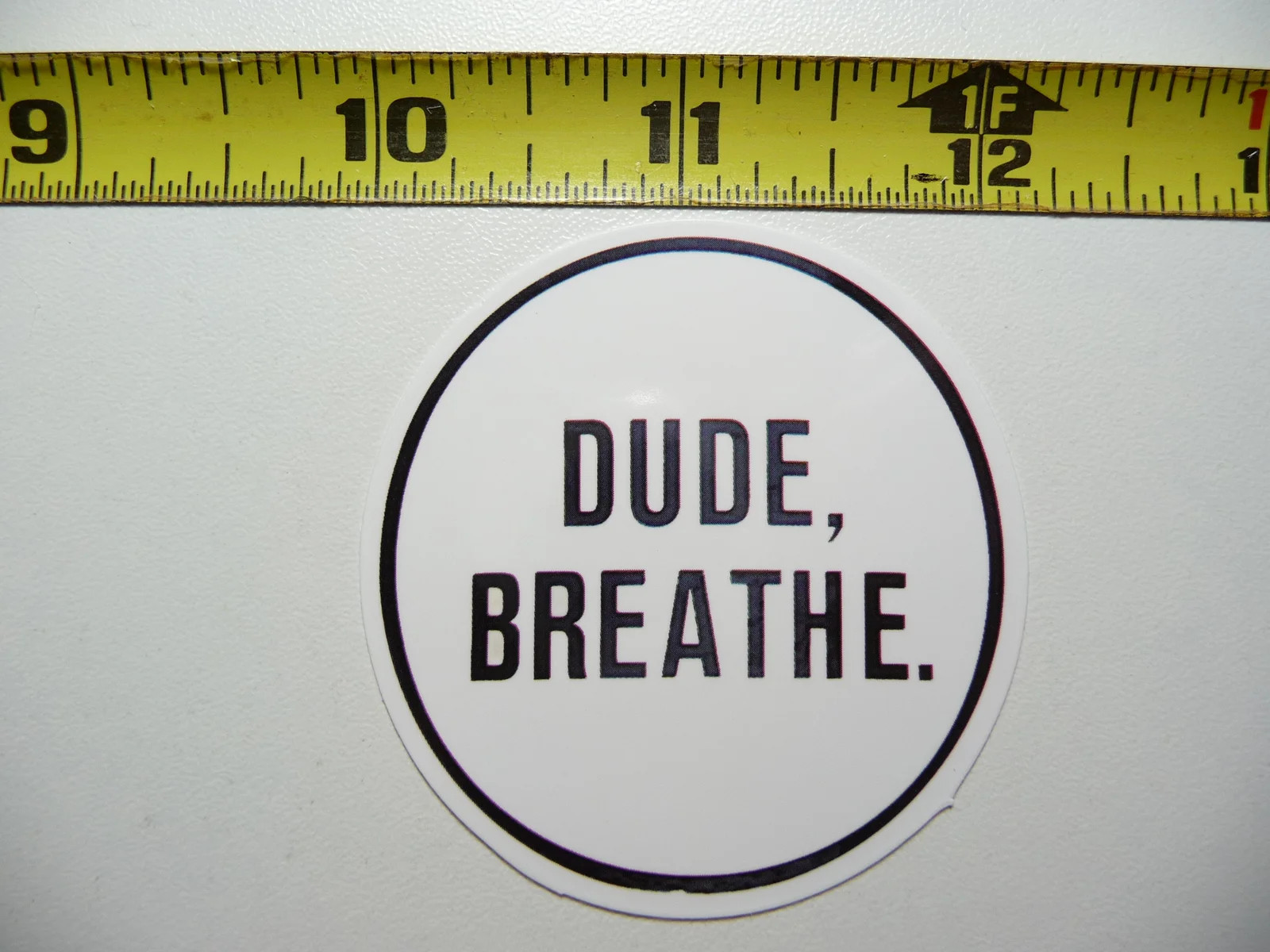 DUDE BREATHE SMALL STICKER DECAL POSITIVE MOTIVATE WORDS MOTIVATIONAL