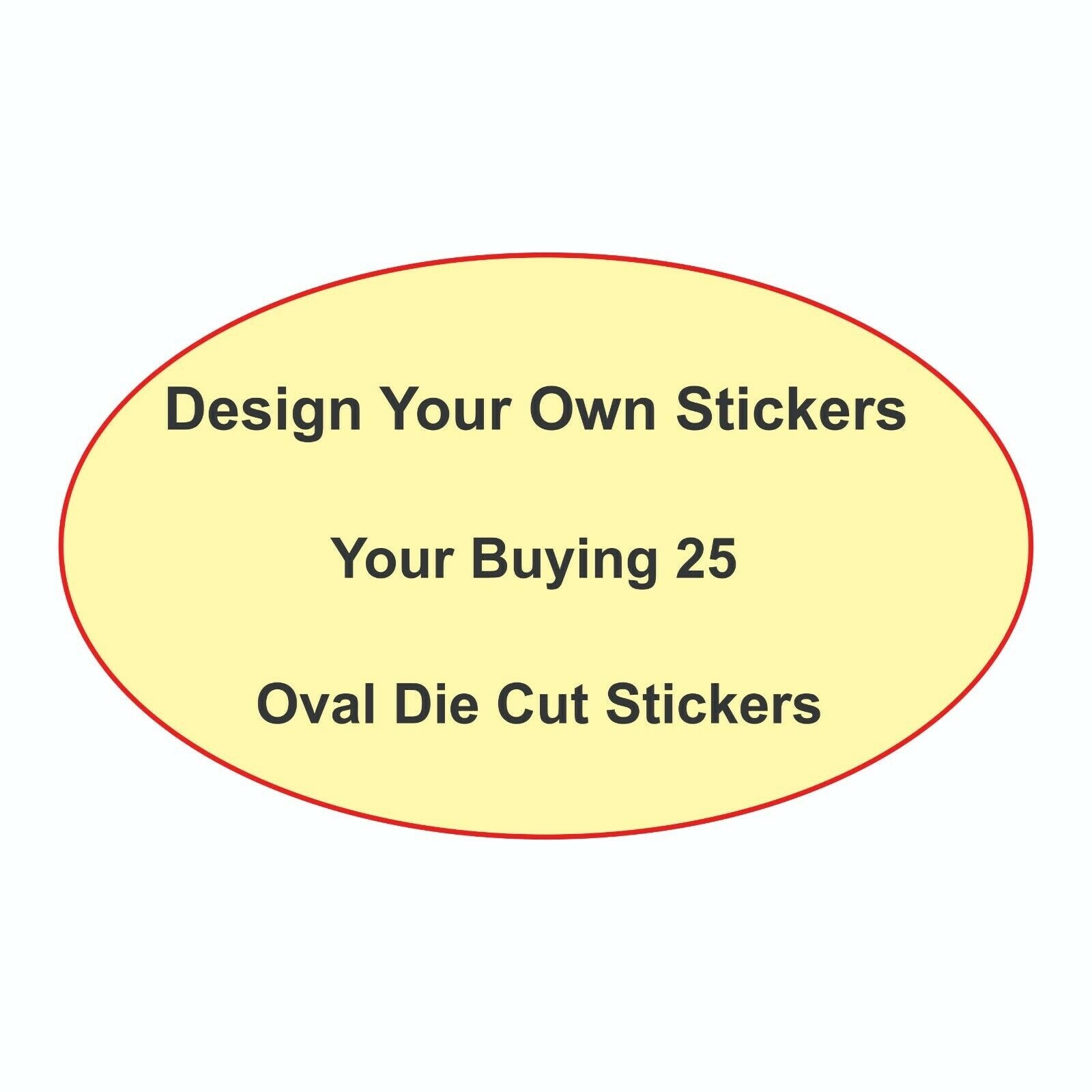 Design Your Own Decals = We Can Make Anything You Can Come Up With 2” X 2” 25PK