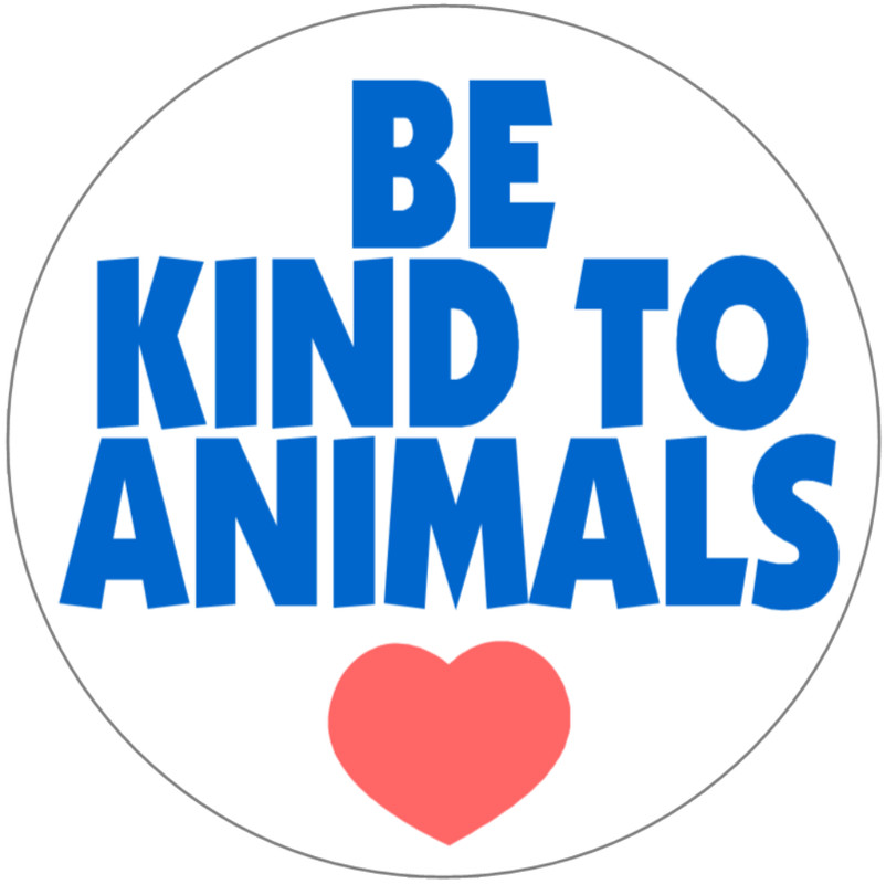 Be Kind To Animals – 3 Inch Circle Sticker 3" x 3"