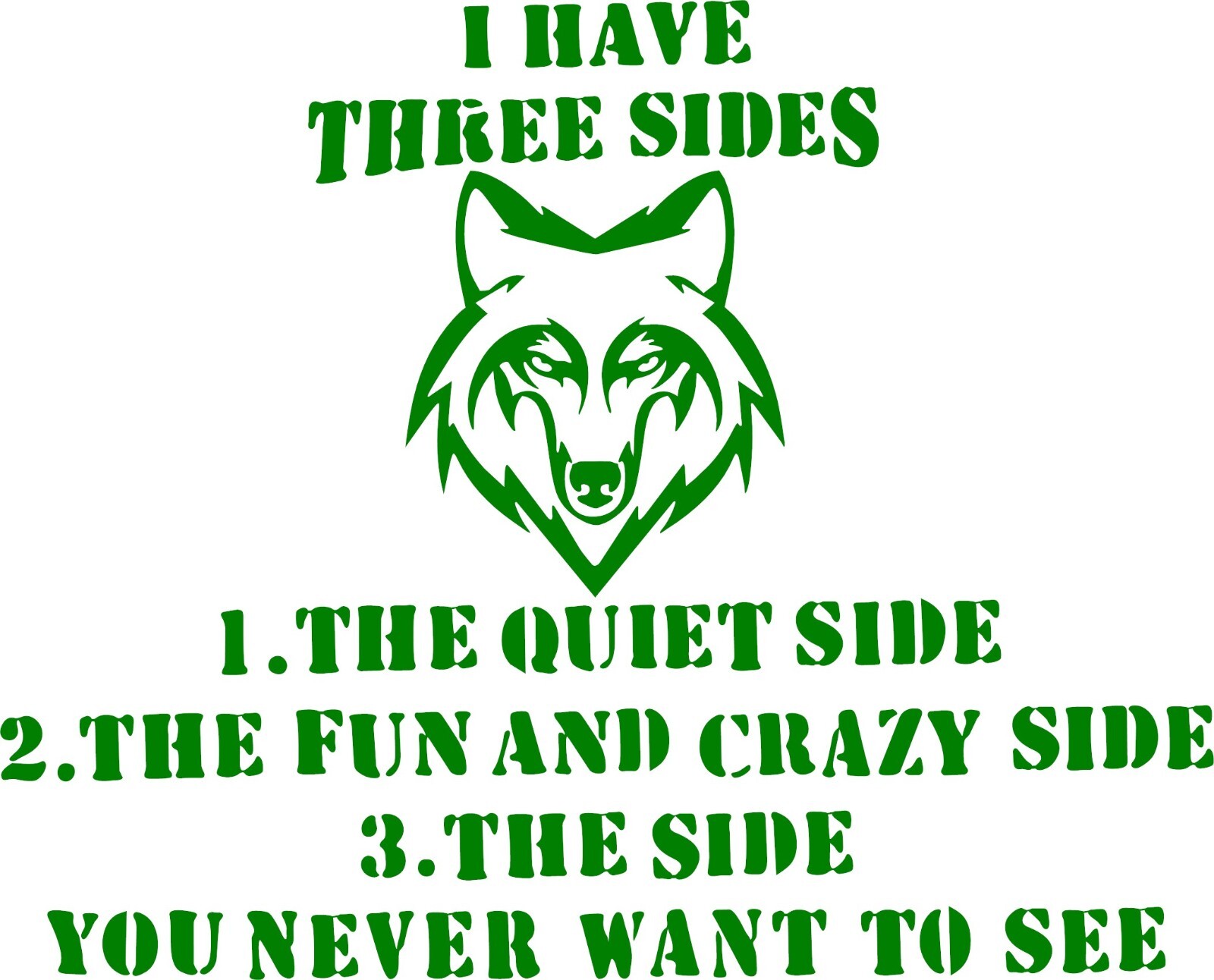WOLF DECAL I HAVE THREE SIDES 6.8" W x 5.5" H