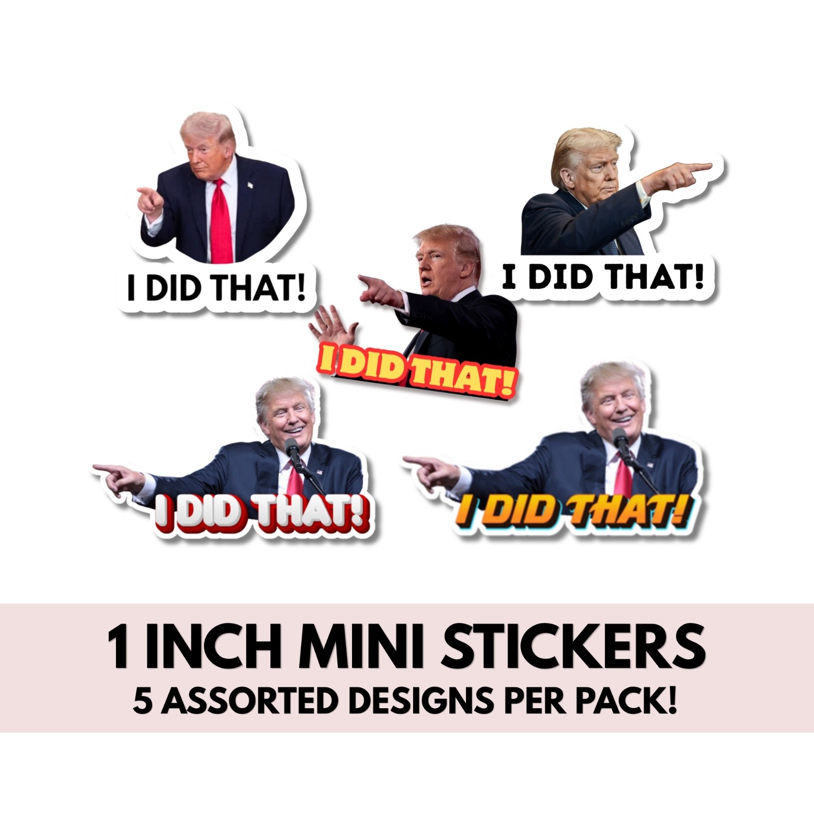 Trump "I DID THAT" Stickers Mixed Political Vinyl Mini Decals Gas Pump Die Cut