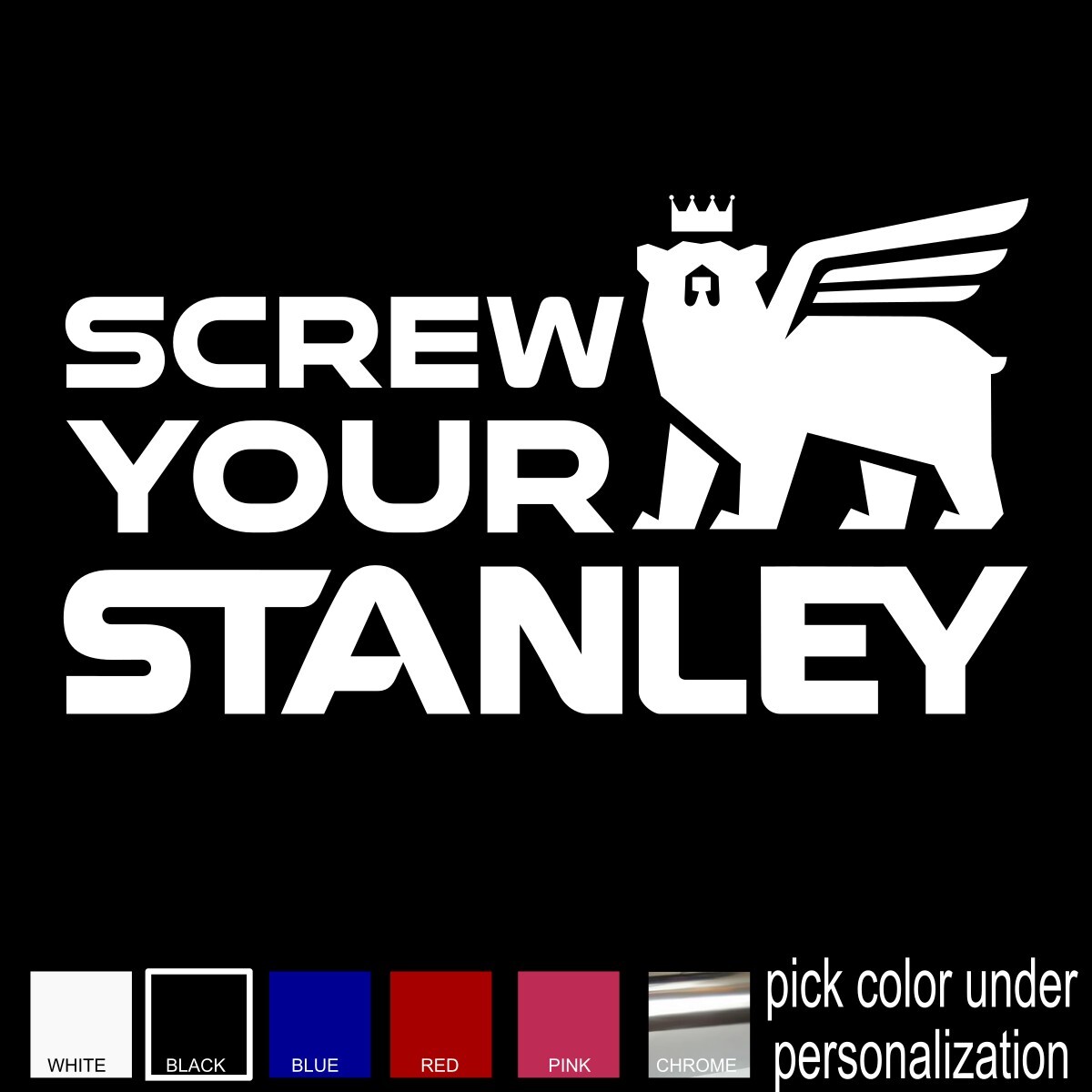 Screw Your Stanley Decal, Stanley Tumbler Vinyl Logo, Stanley Sticker