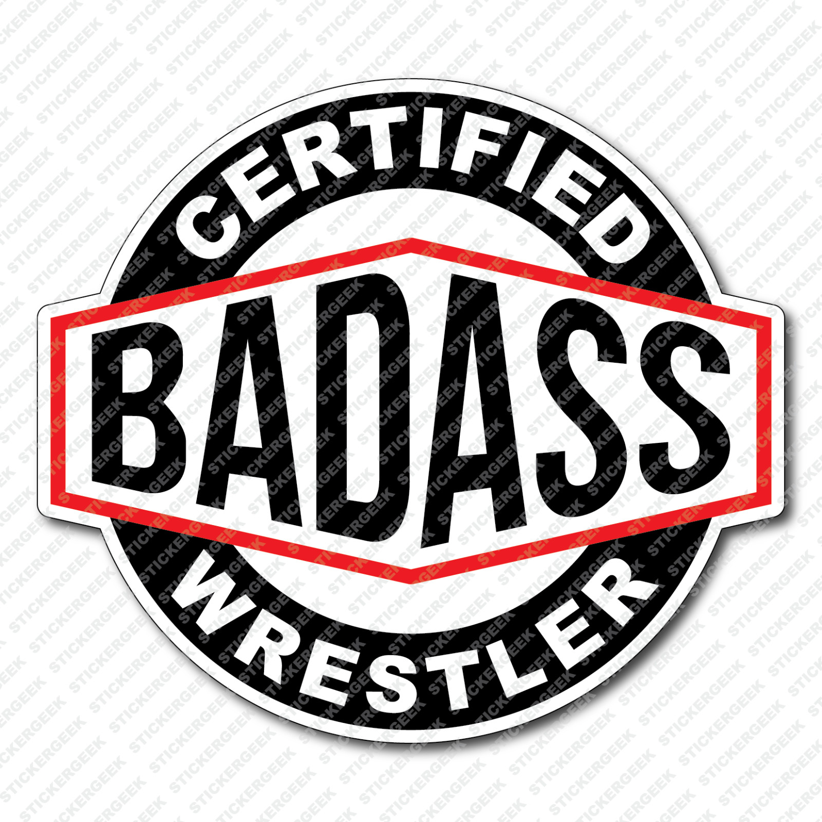 Certified Bad Ass WRESTLER Collegiate Wrestling Entertainment Bottle Sticker