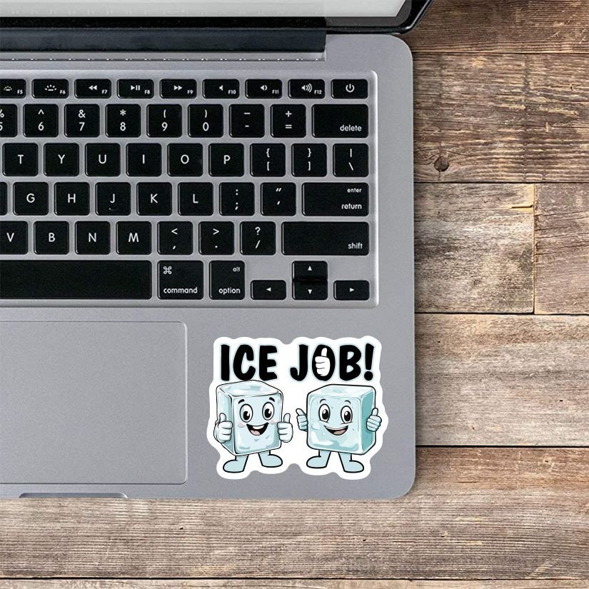 ICE JOB! Funny Sticker, Peel N' Stick, Different Sizes