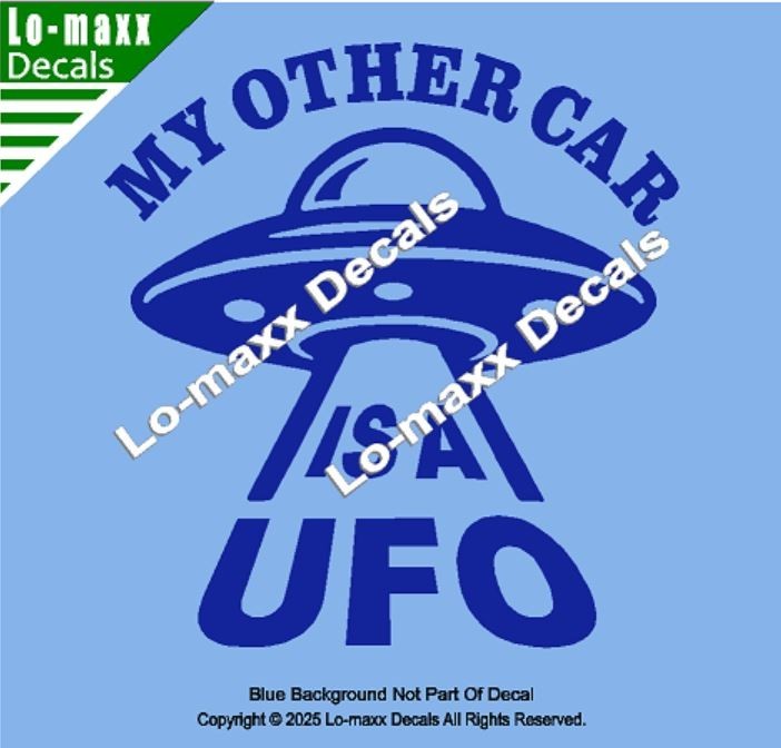 My Other Car Is A UFO Alien Spaceship Funny Die Cut Vinyl Decal Sticker