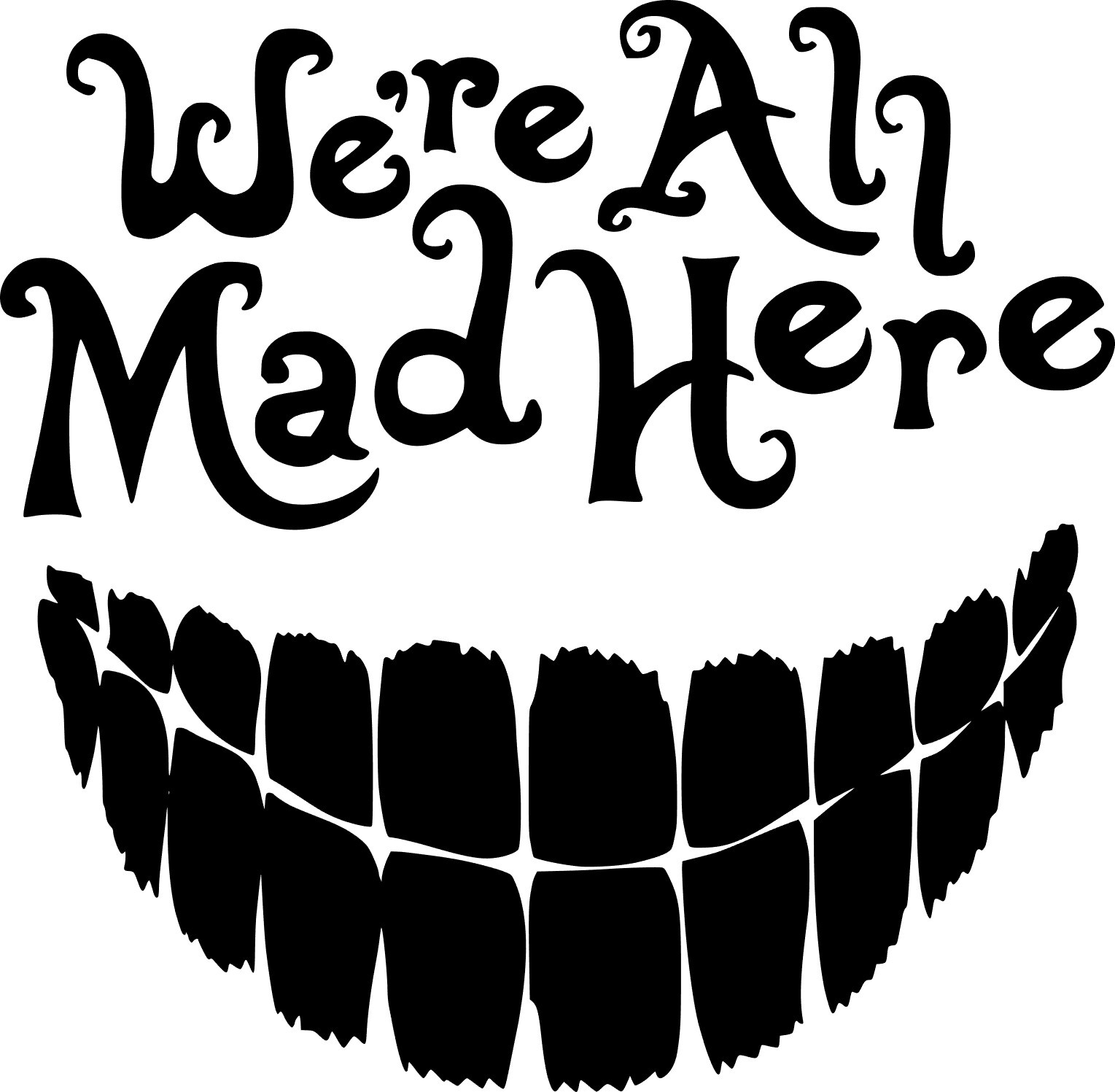 We're all mad Alice in Wonderland Window Decal Sticker Car Truck Yeti Laptop