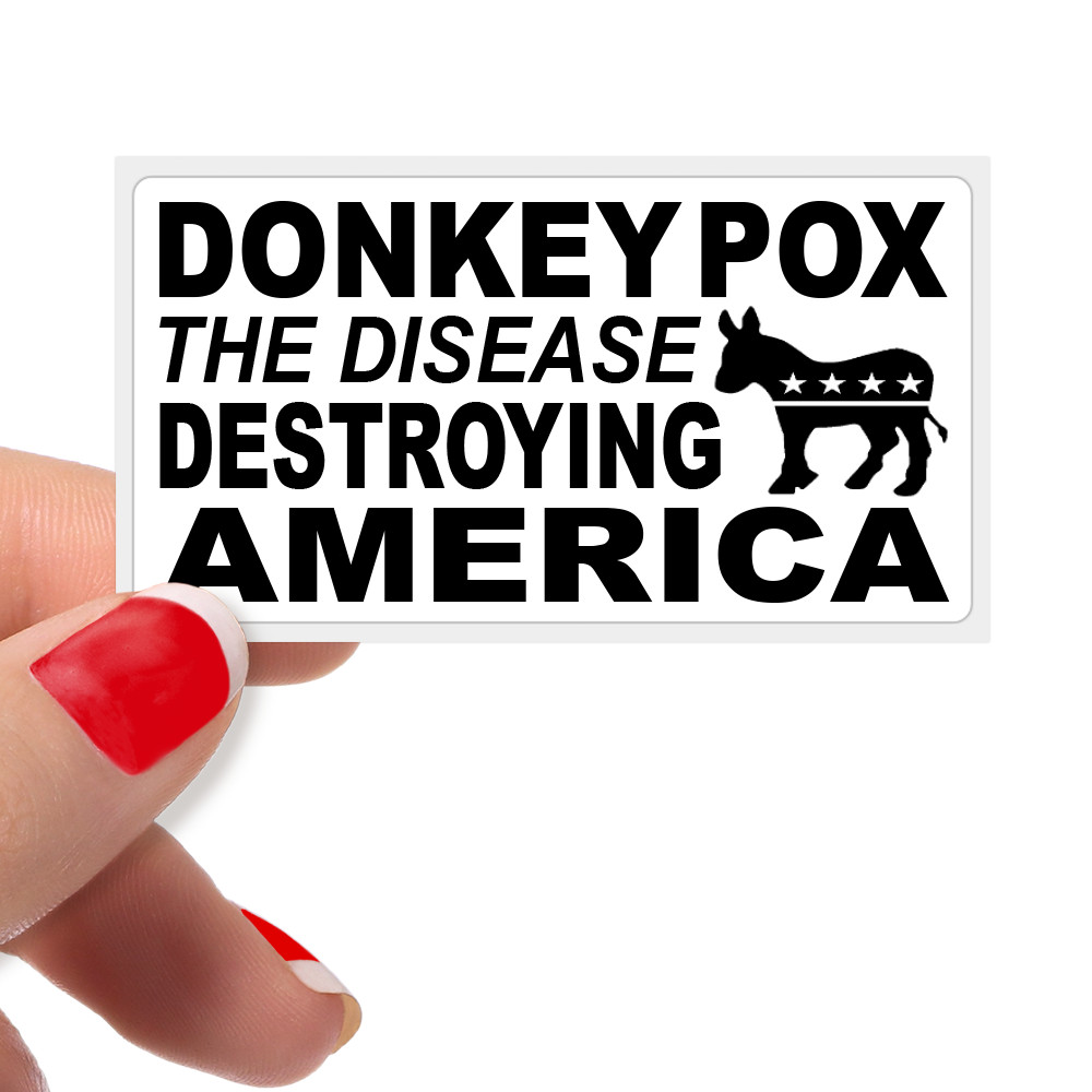 Donkey Pox The Disease Destroying America Bulk Political Statement Sticker Packs