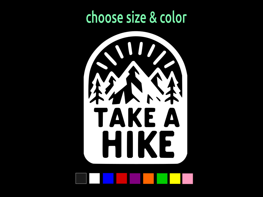 Take a Hike logo nature exploration sticker Vinyl Window Decal CHOOSE SIZE COLOR