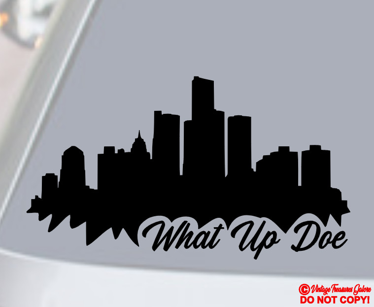 DETROIT WHAT UP DOE Vinyl Decal Sticker Car Window Bumper 313 BMF MOTOR CITY USA