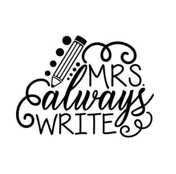 Mrs. Always Write Quote Love Writing Journaling School Wall Decal Vinyl Sticker