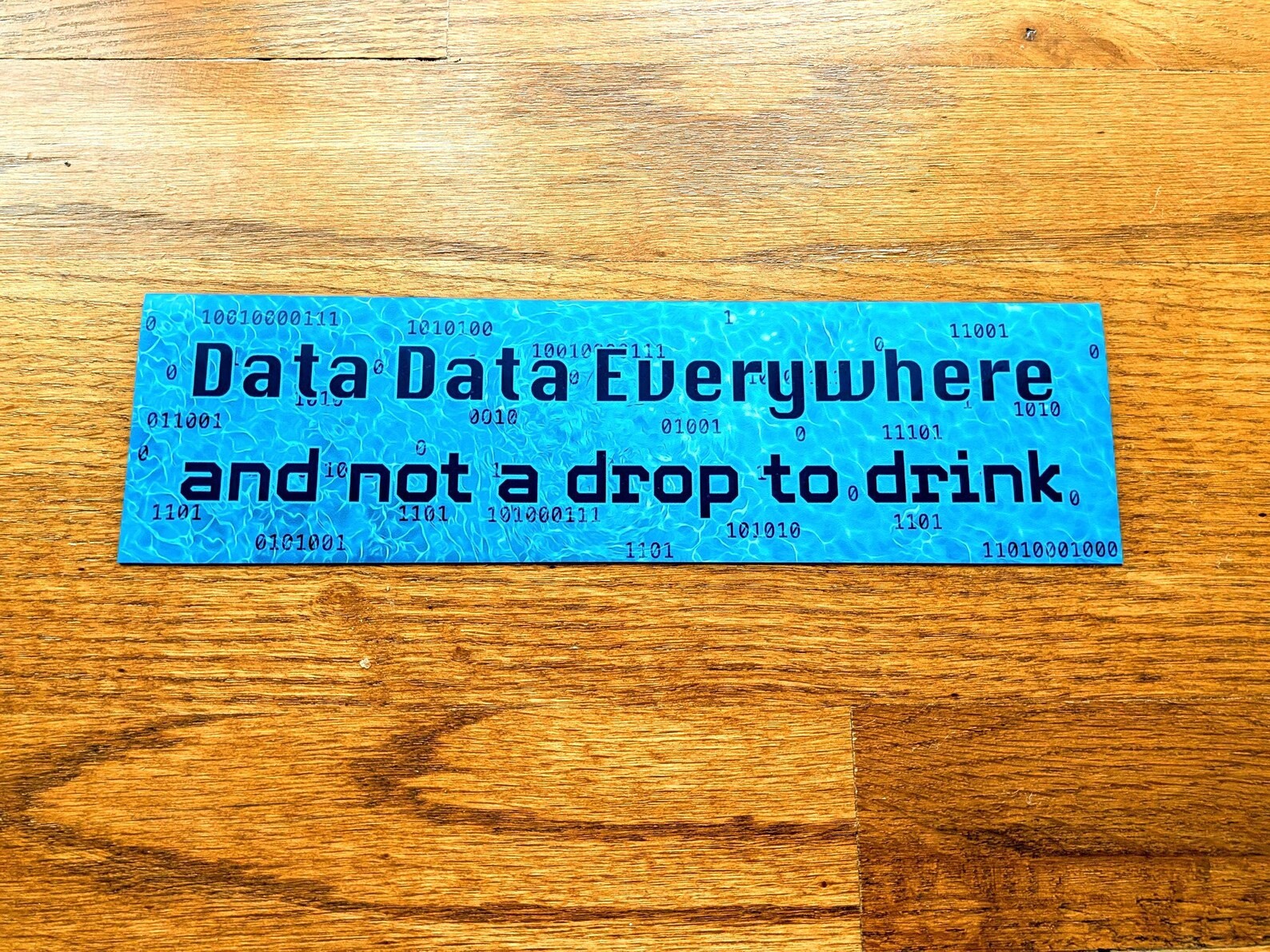 Data Everywhere Not a Drop to Drink Bumper Sticker / Car Magnet – Anti AI Center