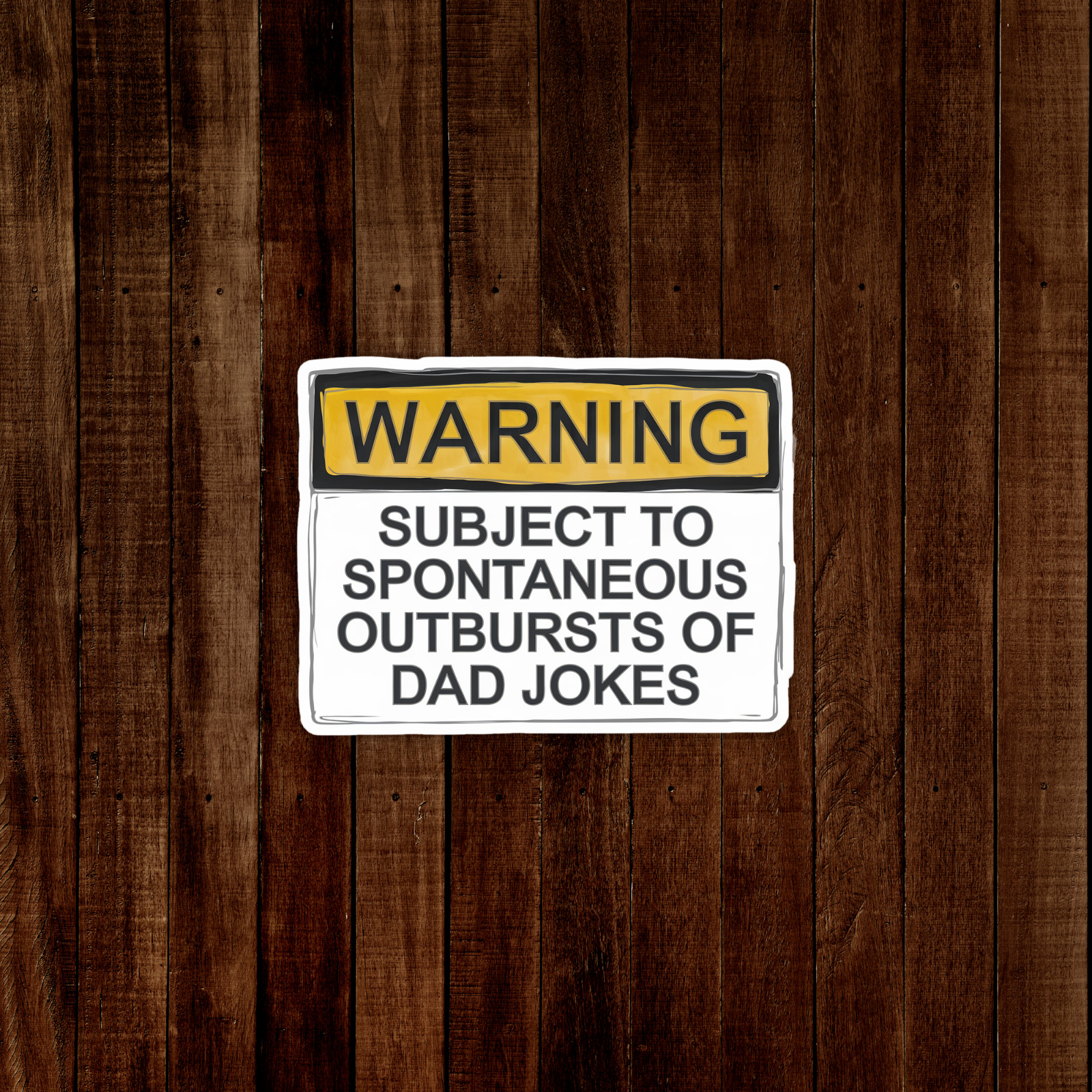 Warning Subject to Spontaneous Outbursts of Dad Jokes Funny Sticker Sign #1403