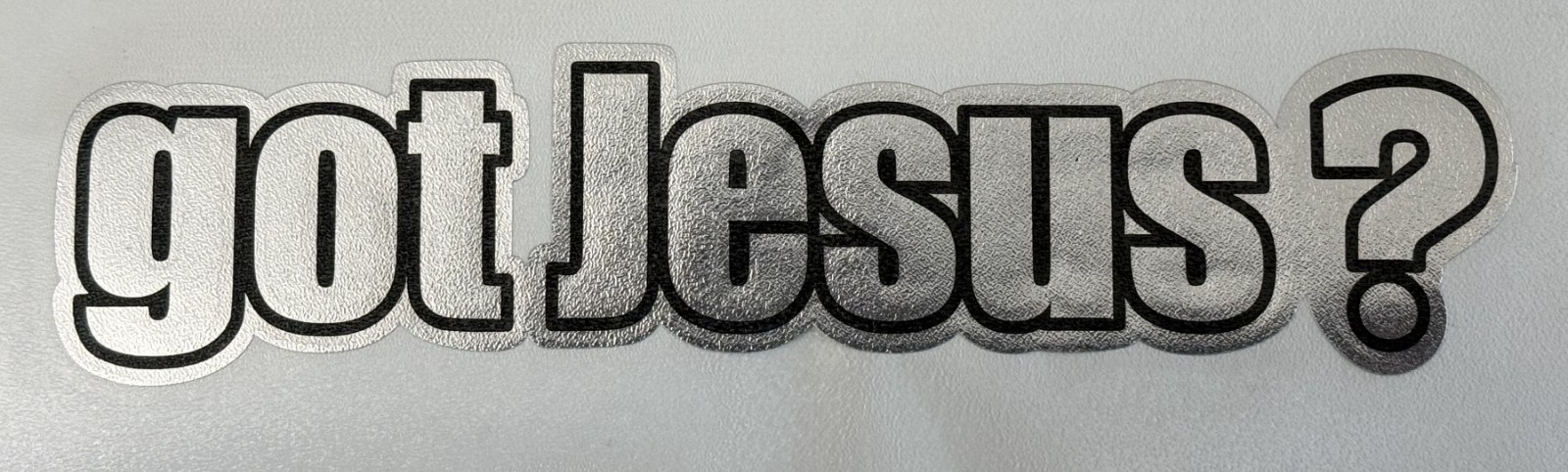 GOT JESUS? Vinyl Window Decal Chrome 7.0" x 1.6"
