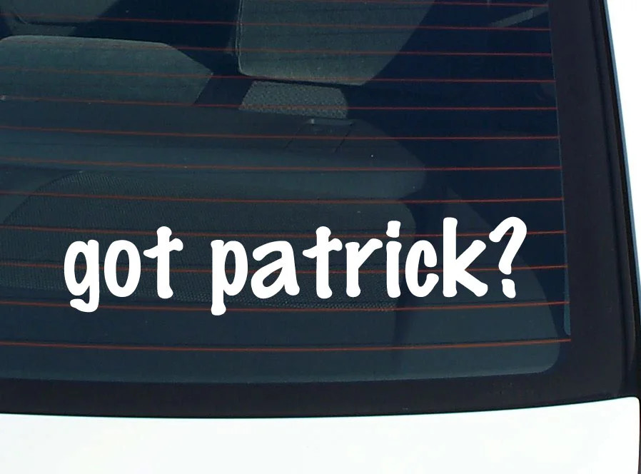 got patrick? FUNNY VINYL CAR DECAL STICKER FAMILY LAST NAME