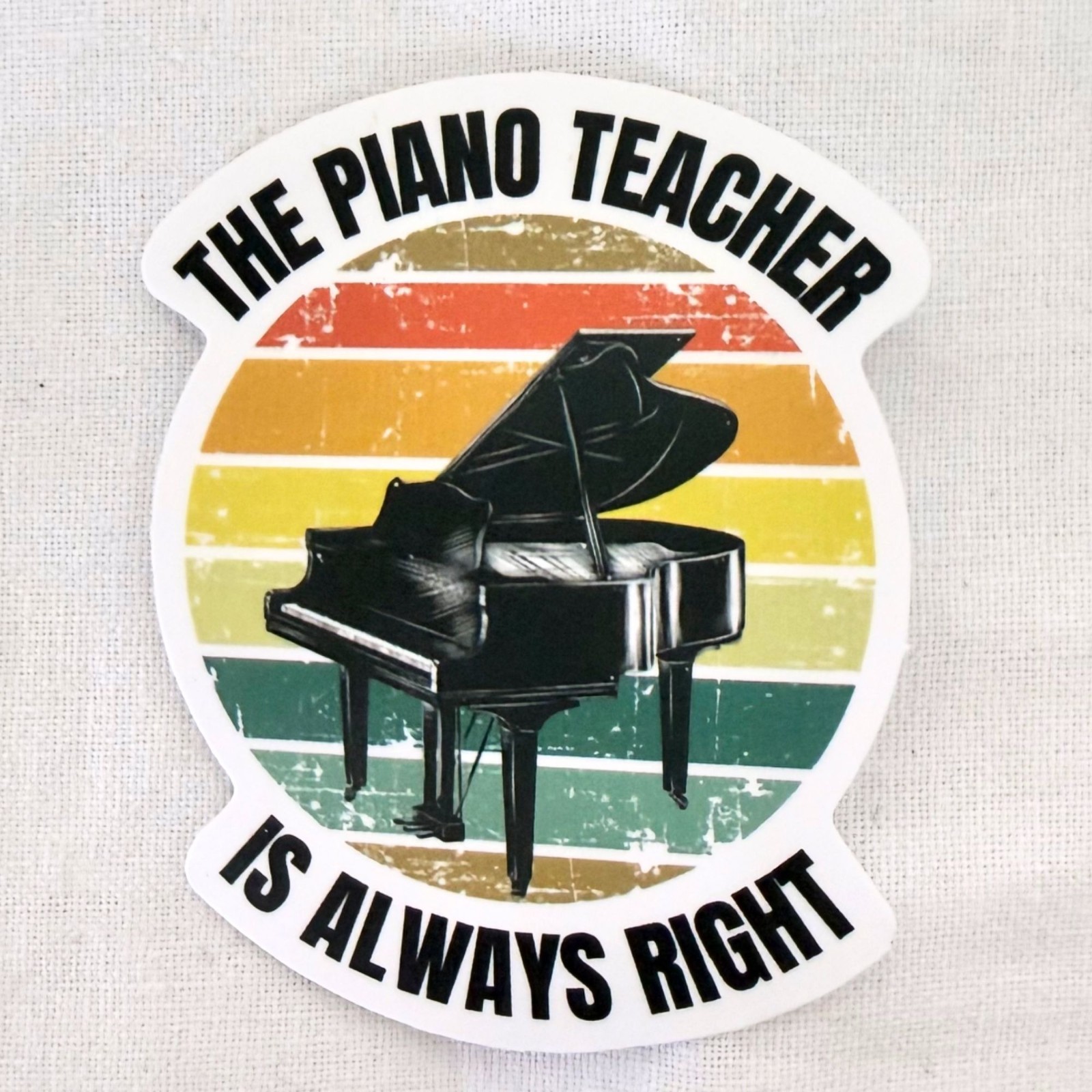 Piano Teacher Sticker No87 Funny Piano Teacher Gift Waterproof Vinyl Style Music