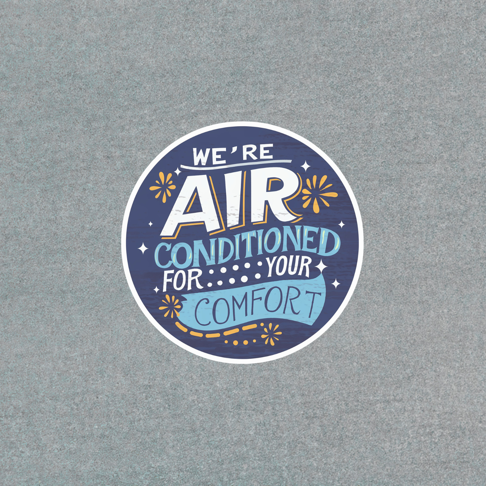 We're Air Conditioned For Your Comfort Sticker – Stay Cool Decal #3537