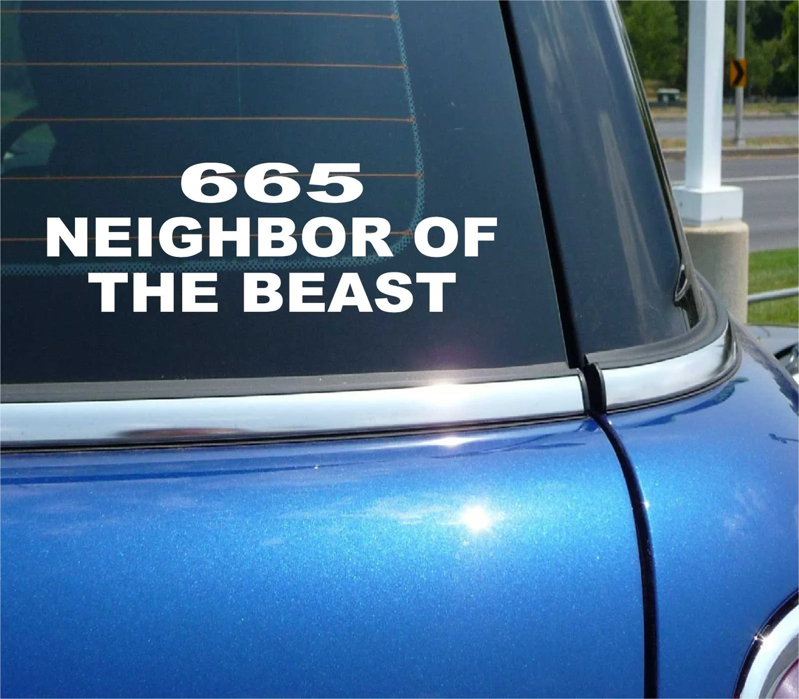 665 NEIGHBOR OF THE BEAST 666 DEVIL SATAN RELIGION FUNNY CAR DECAL STICKER
