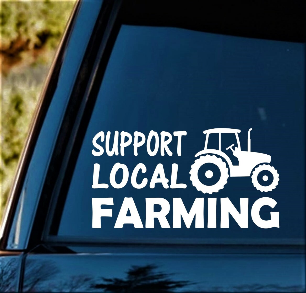 Support Local Farming Decal Sticker for Car Window BG 451 Farm Tractor Farmhouse