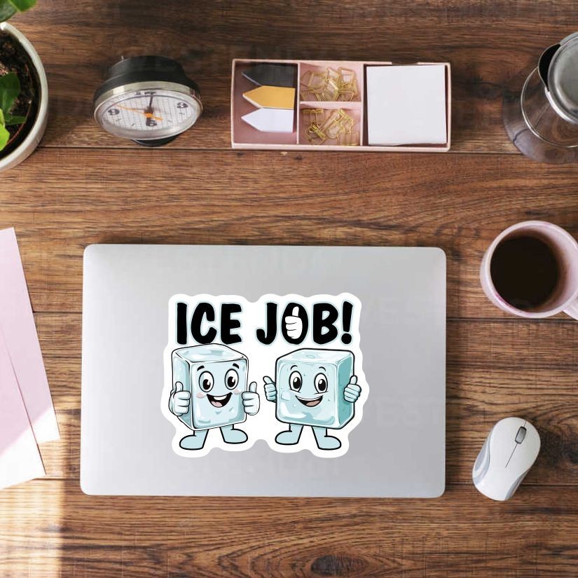 ICE JOB! Funny Sticker, Peel N' Stick, Different Sizes