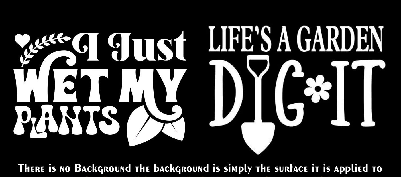 I Just Wet My Plants & Life's A Garden Dig It 2 Pack 5" Vinyl Decals Vehicles