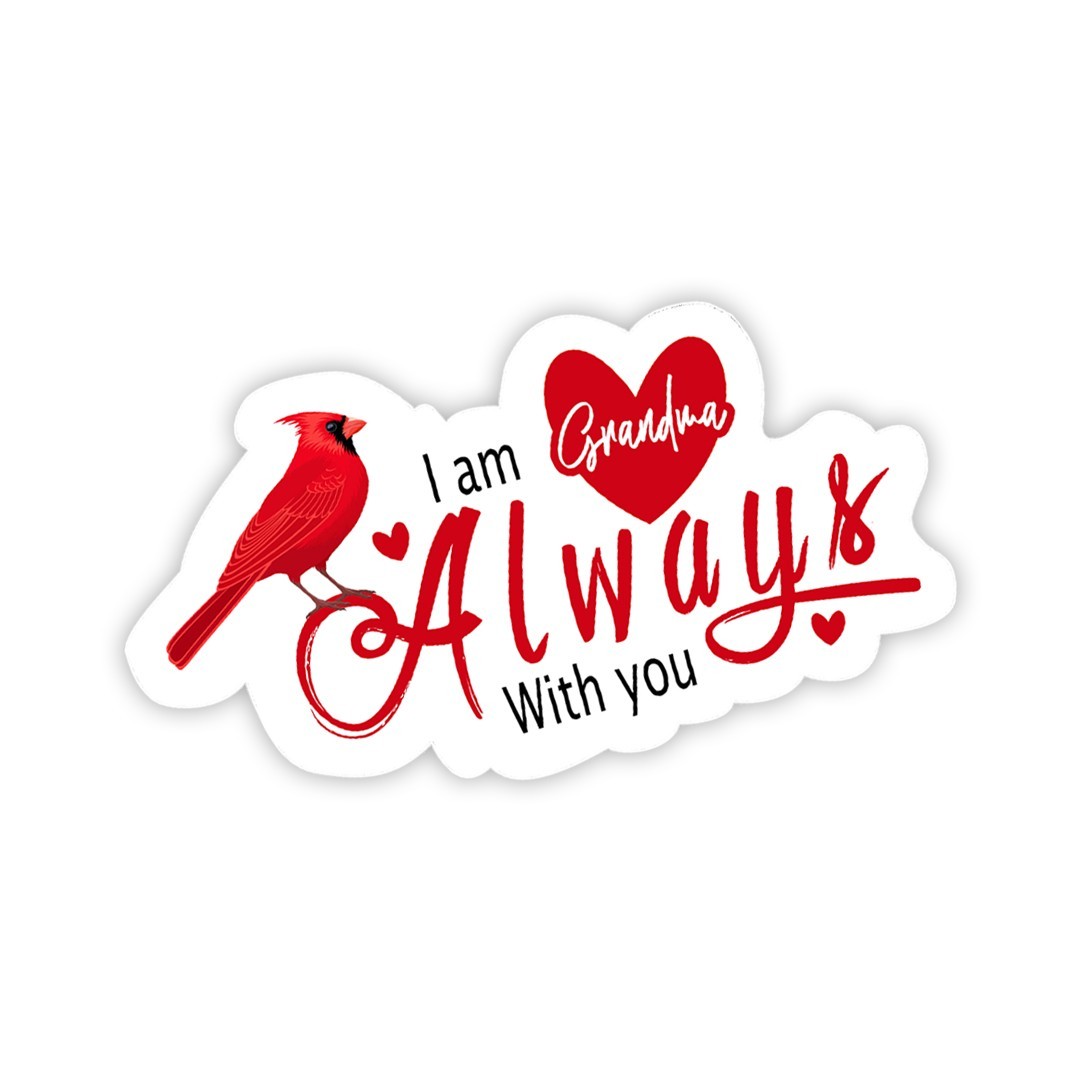 I Am Always with You Grandma Cardinal Hearts Vinyl Sticker | Remembrance Decal