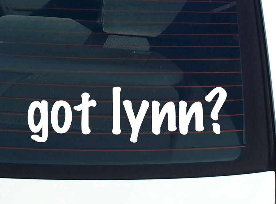 got lynn? FUNNY VINYL CAR DECAL STICKER FAMILY LAST NAME