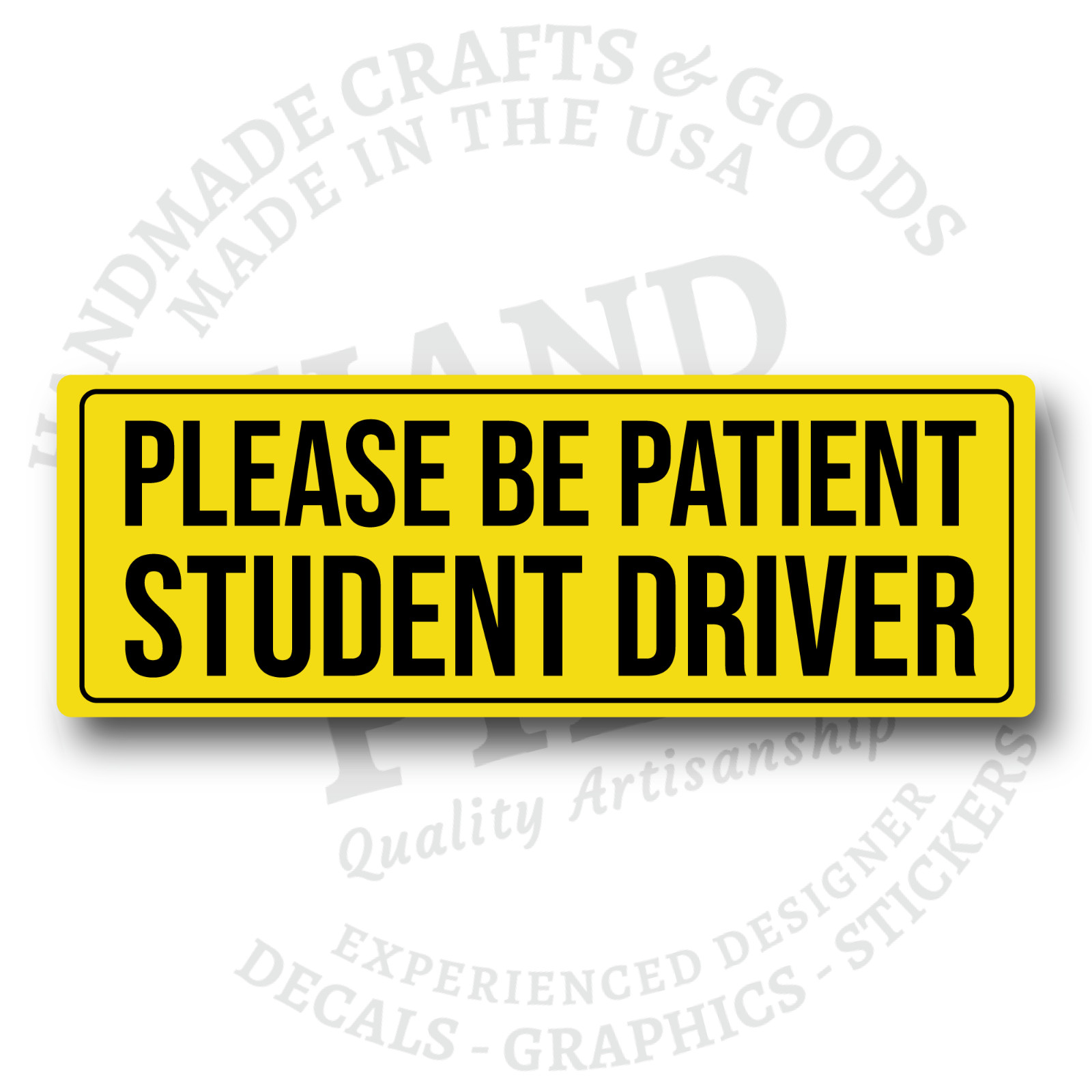 Please Be Patient STUDENT DRIVER Vinyl Decal – Bumper Sticker Safety Teenager